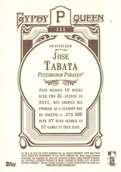 2012 Topps Gypsy Queen Jose Tabata # 111 Pittsburgh Pirates