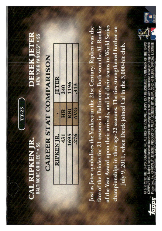 2012 Topps #TT-25 Cal Ripken Jr. / Derek Jeter Timeless Talents