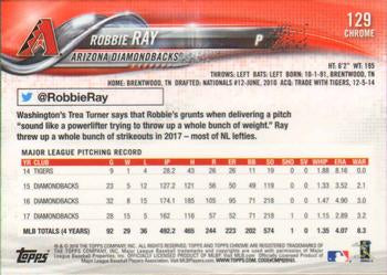 2018 Topp Chrome  Robbie Ray #129 Arizona Diamondbacks