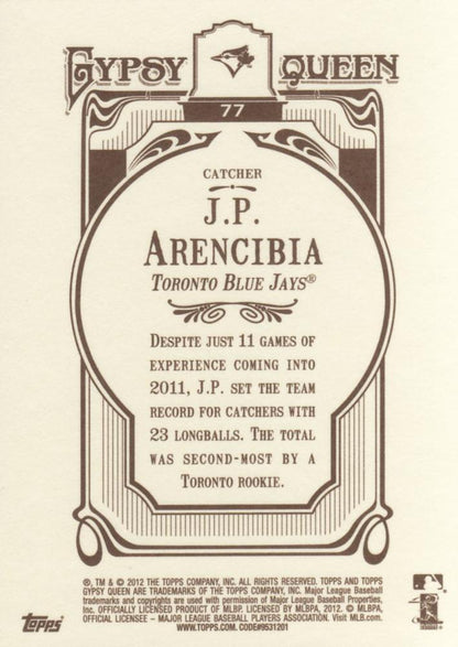 2012 Topps Gypsy Queen J.P. Arencibia  # 77 Toronto Blue Jays